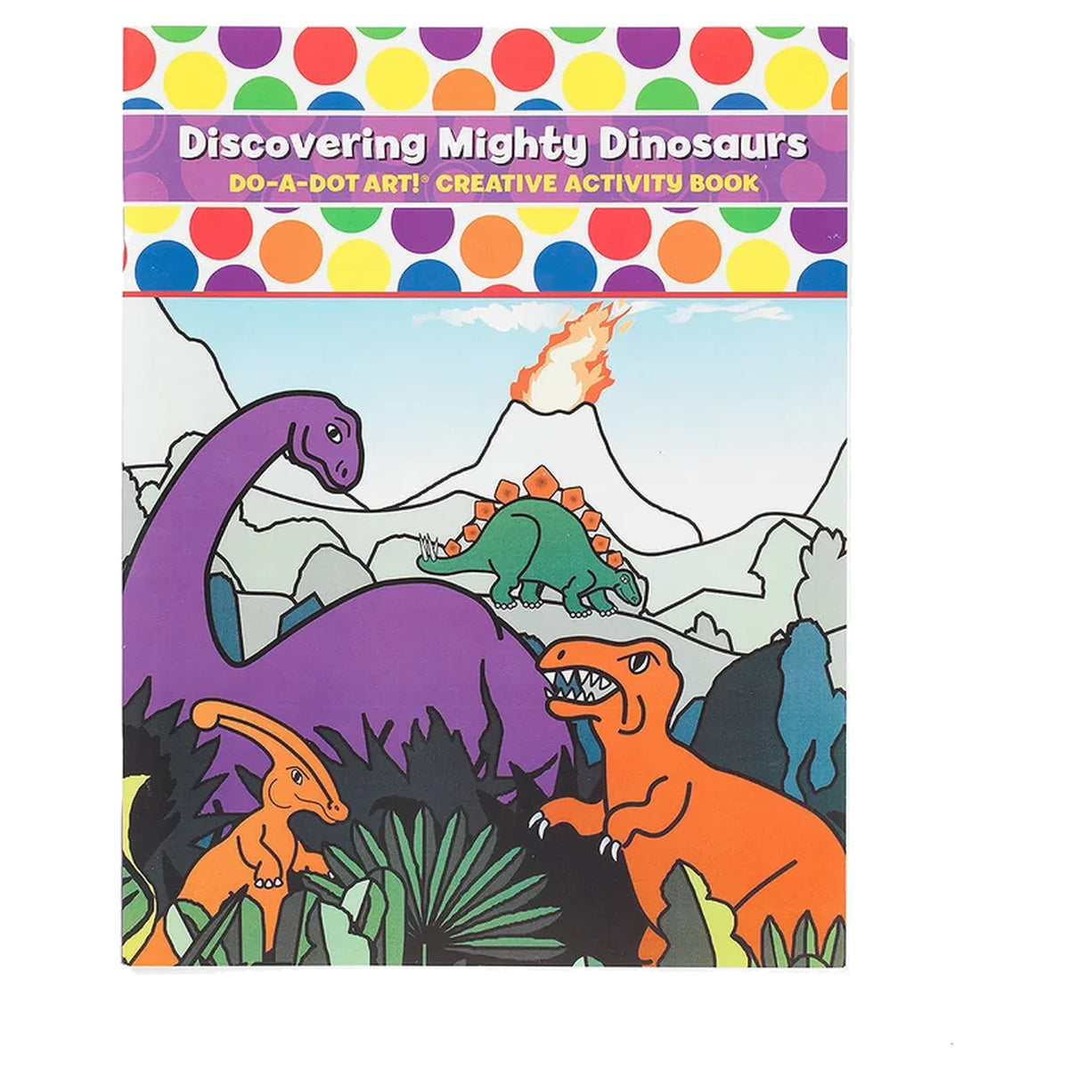 Do•A•Dot Art!TM Discovering Mighty Dinosaurs Creative Art & Activity Book