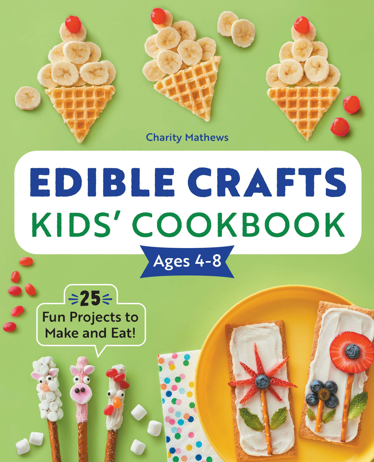 Edible Crafts Kids' Cookbook Ages 4-8